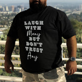 Men‘s Laugh With Many But Don't Trust Any Print T-shirt
